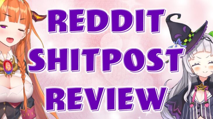 Reddit Shitpost Review with kusogaki Shion!《Coco Ch. 桐生ココ》