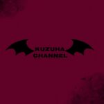 【 無 】 計【 画 】《Kuzuha Channel》