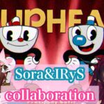 【Cuphead】Sora＆IRyS collaboration【#IRySora/ときのそら/IRyS】《SoraCh. ときのそらチャンネル》