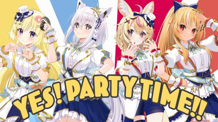 Yes! Party Time!! (Game ver.)- 白上フブキ,不知火フレア,角巻わため,尾丸ポルカ(cover)《フブキCh。白上フブキ》