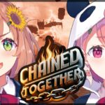 Chained Together ｜ 6周年を迎えた2人の絆で登るぞおおおお #ござやよ《笹木咲 / Sasaki Saku》