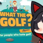 【WHAT THE GOLF？】物理演算ゴルフで、もうめちゃくちゃだよ！【ホロライブ/大神ミオ】《Mio Channel 大神ミオ》