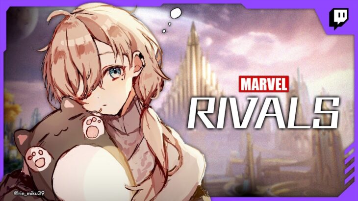 Marvel Rivals | 2025/04/27 Twitchアーカイブ【にじさんじ/叶】《Kanae Channel》