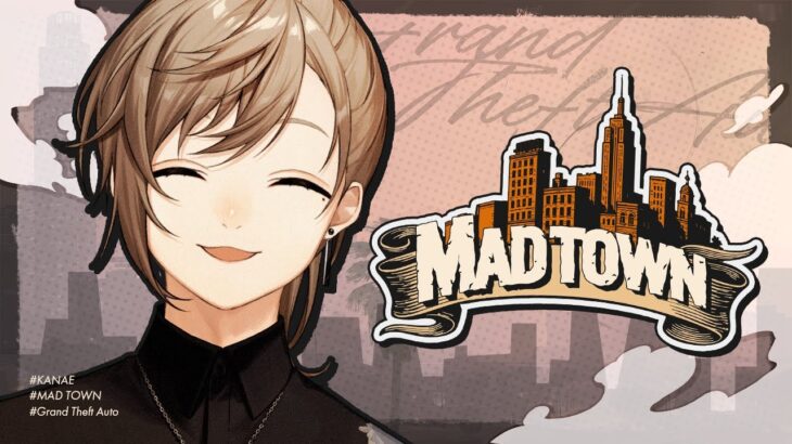 #MADTOWN | 第一話 「朝日が昇る」 【にじさんじ/叶】《Kanae Channel》