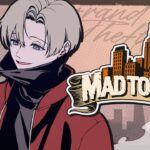 #MADTOWN | 第七話 「そろそろ間もなく」 【にじさんじ/叶】《Kanae Channel》