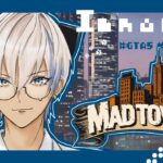 【GTA5 MADTOWN (β)】この街に氷河の裂溝磁気嵐流爆雷発射【イブラヒム/にじさんじ】《イブラヒム【にじさんじ】》